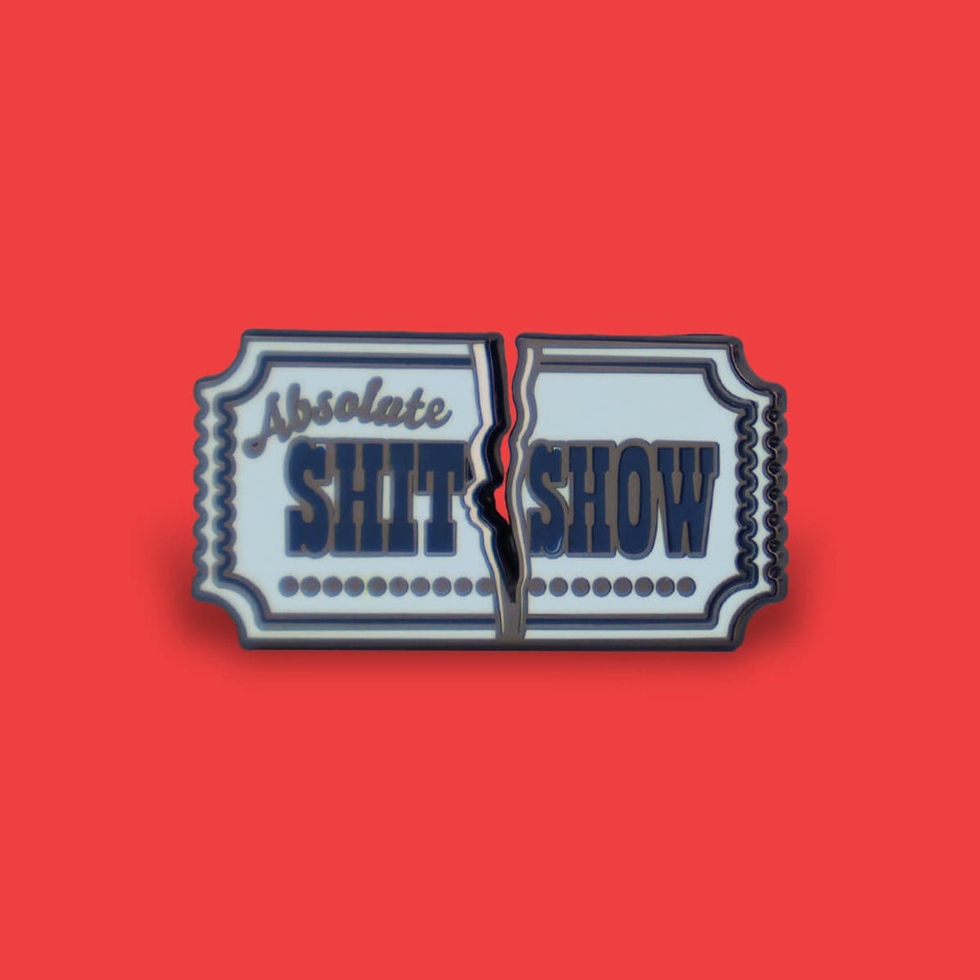 Absolute Shit Show Enamel Pin Badge
