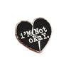 I'm Not Okay Emo Enamel Lapel Pin Badge