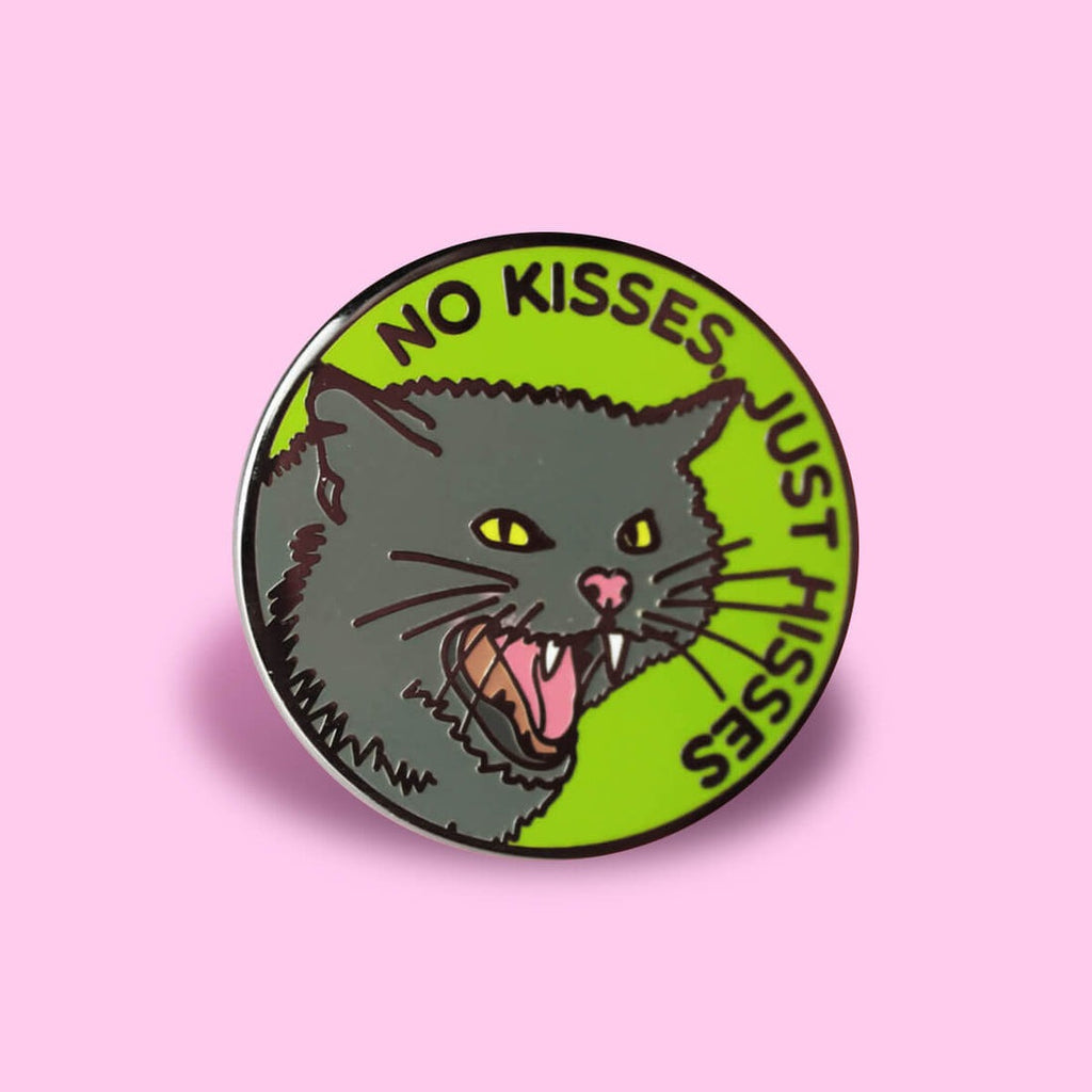 No Kisses Just Hisses Cat Enamel Pin Badge