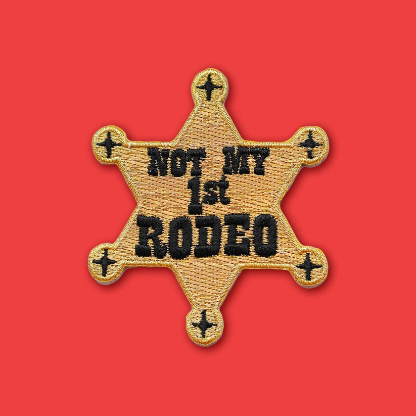 No My First Rodeo Iron On Patch