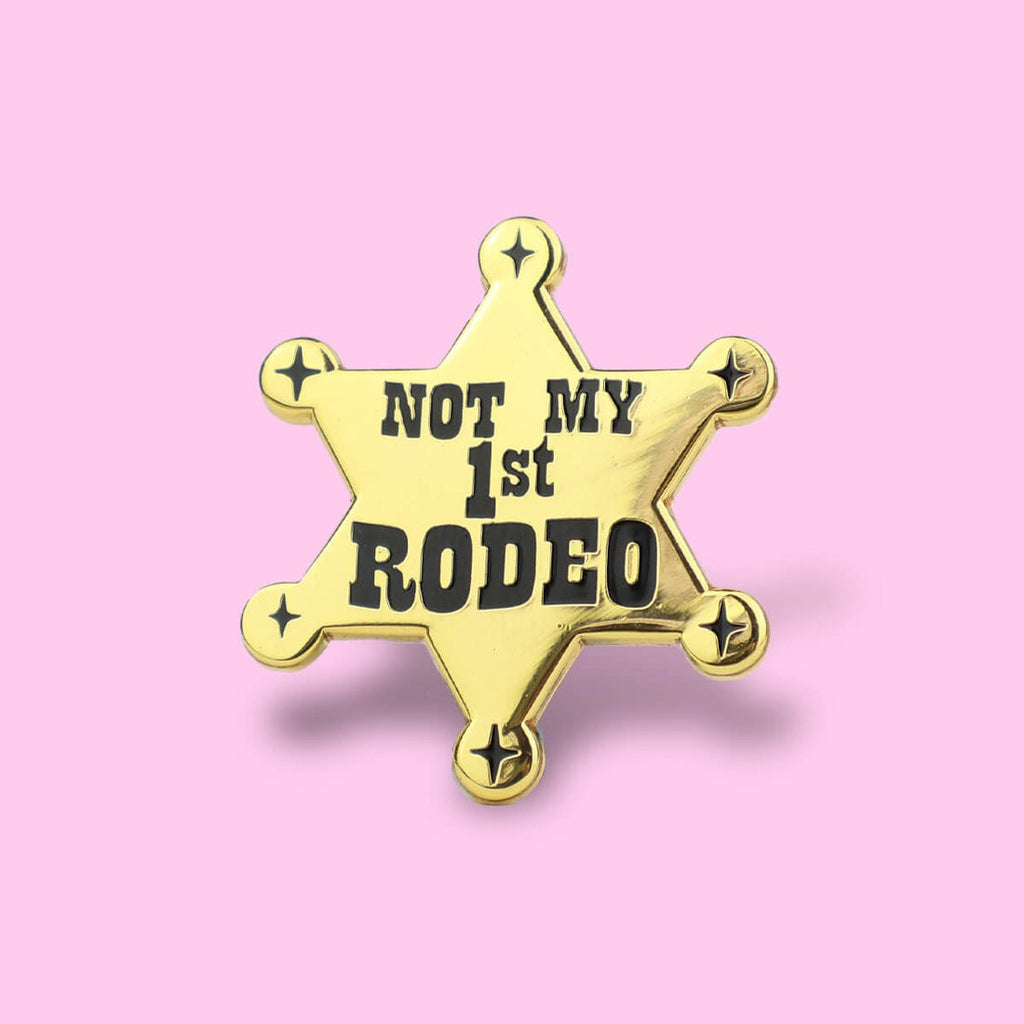Not My First Rodeo Sheriff Pin Badge