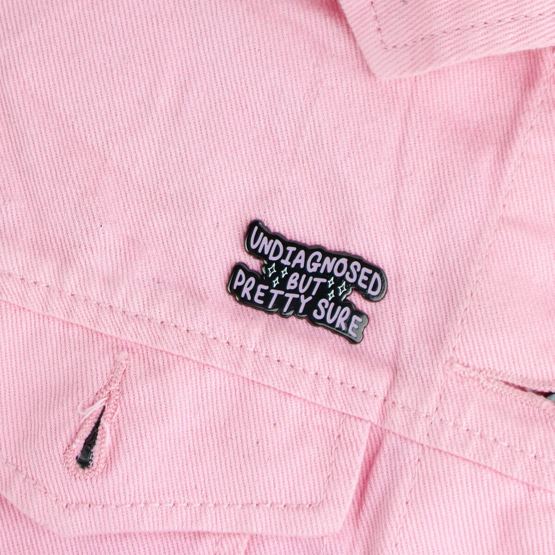 Undiagnosed But Pretty Sure Pin Badge