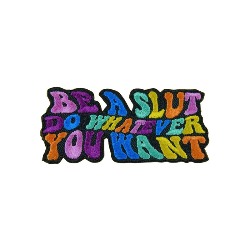 Be A Slut Do Whatever You Want Iron On Patch - Minimum Mouse