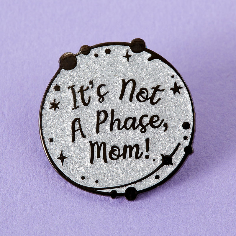 It's Not A Phase Mom Enamel Lapel Pin Badge - Minimum Mouse