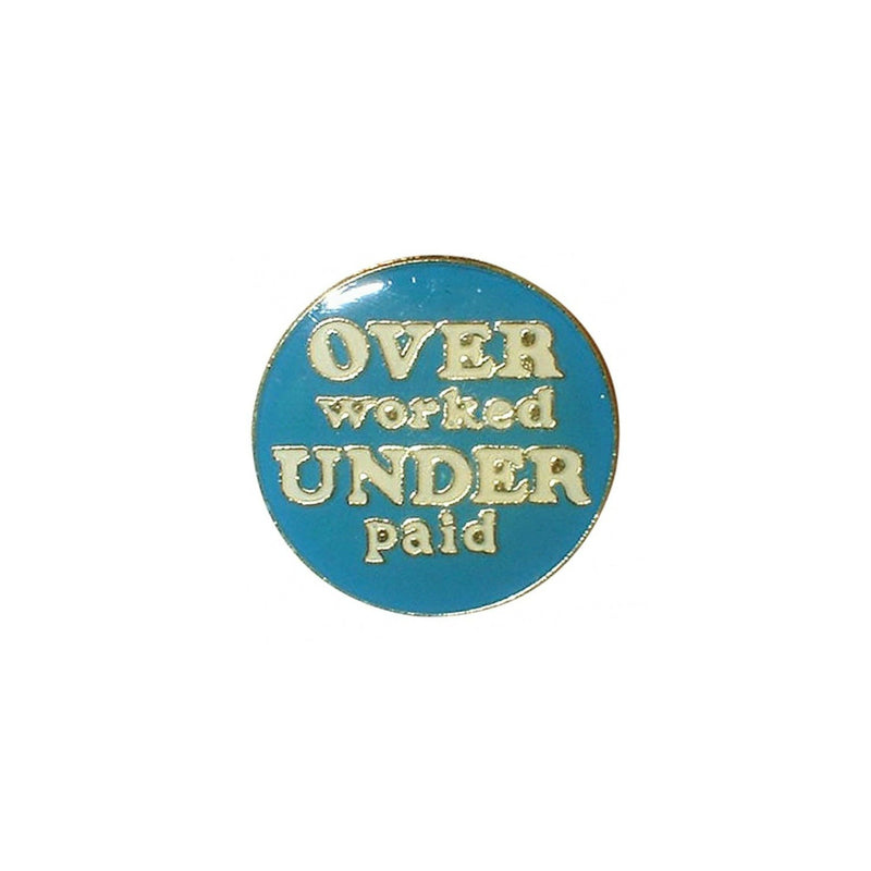 Over Worked And Under Paid Lapel Pin Badge - Minimum Mouse